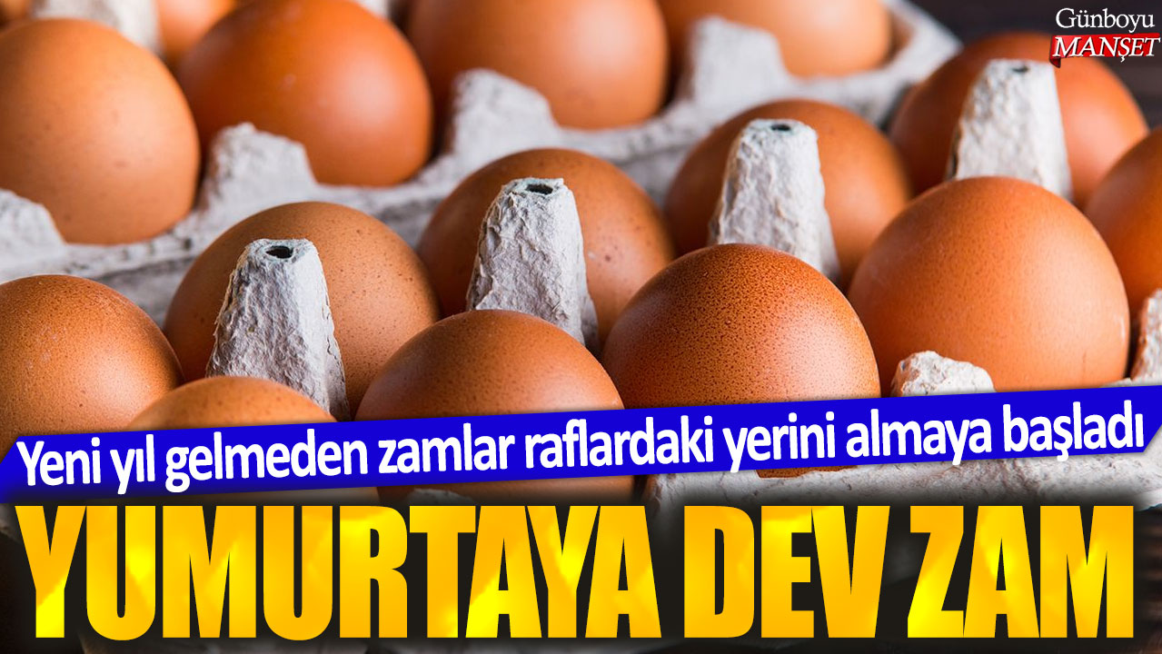 Yeni yıl öncesi yumurta fiyatları yükselişte: Zamlar raflarda görünmeye başladı