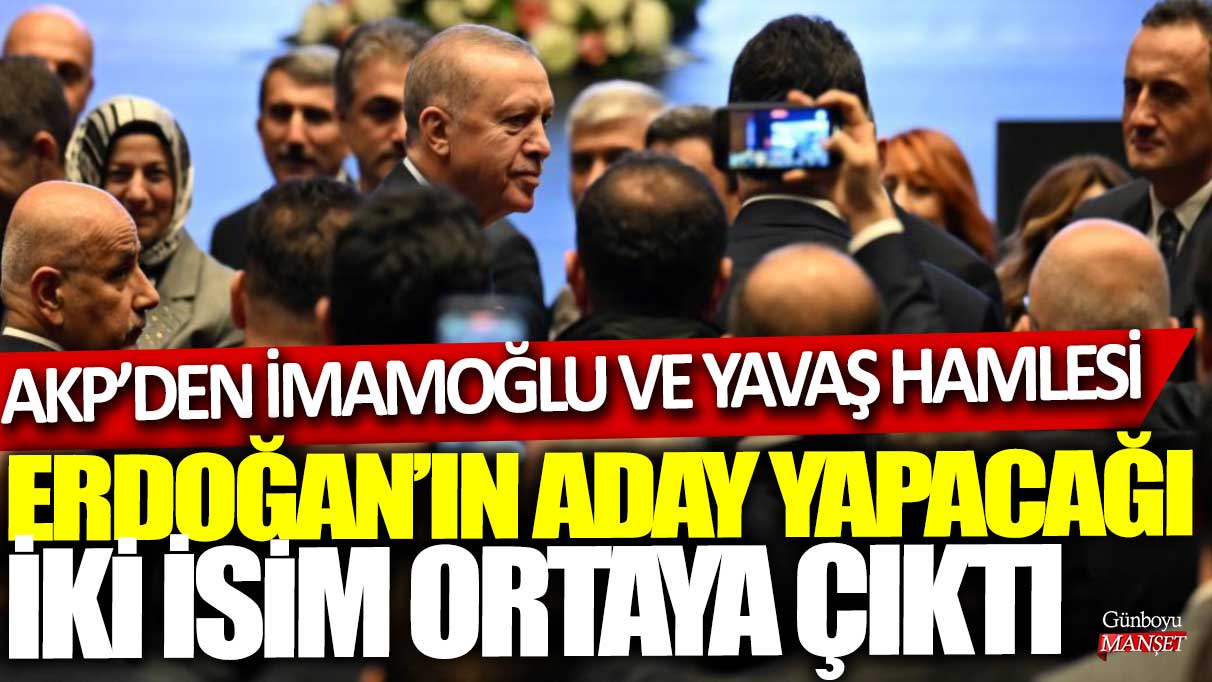 AKP’den İmamoğlu ve Yavaş için adaylık hamlesi! Erdoğan’ın tercih edeceği iki isim belirlendi