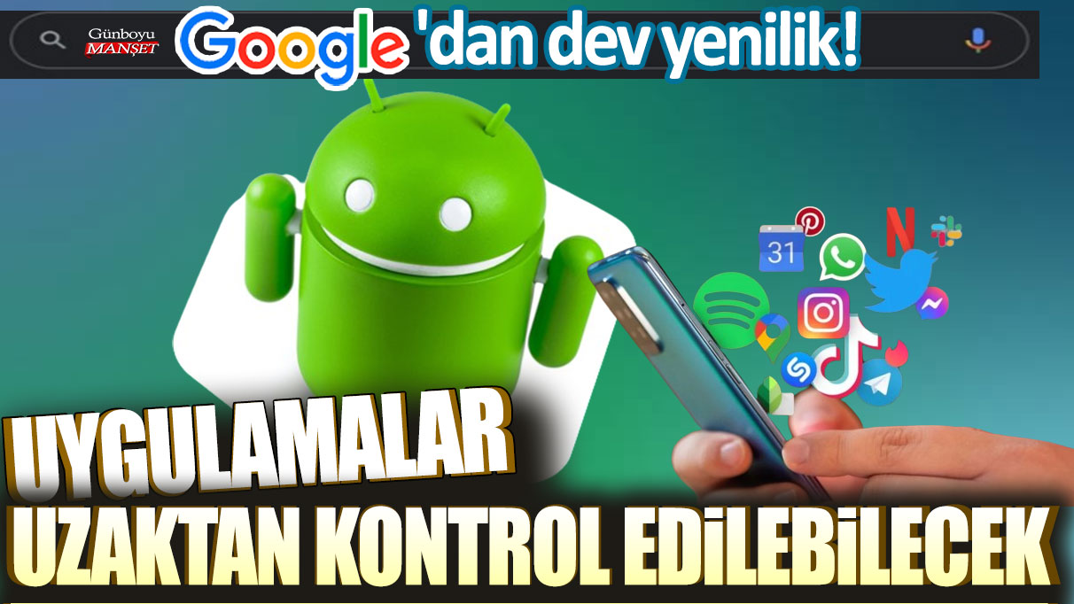 Google, Uygulamaların Uzaktan Silinebileceği Dev Yeniliği Duyurdu!