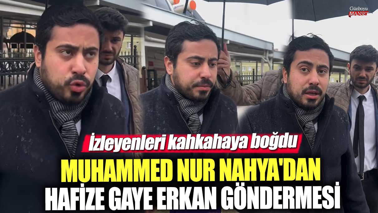 Muhammed Nur Nahya, Hafize Gaye Erkan ile yaptığı göndermelerle izleyenleri kahkahaya boğdu!