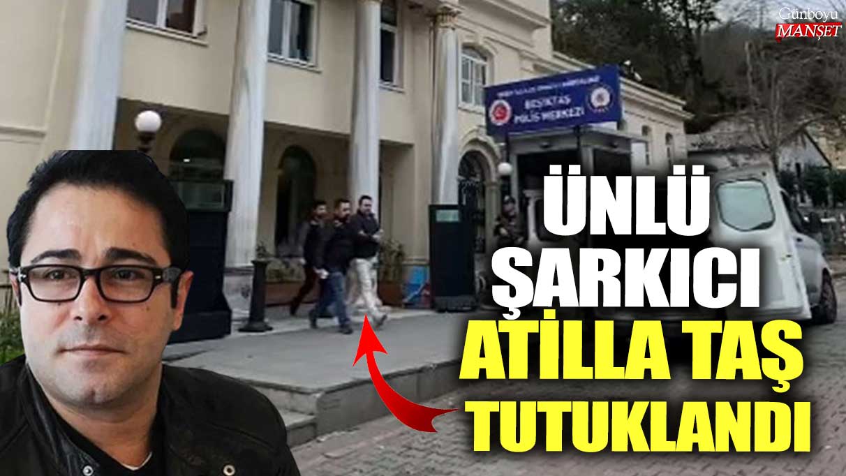 Ünlü şarkıcı Atilla Taş son dakikada tutuklandı