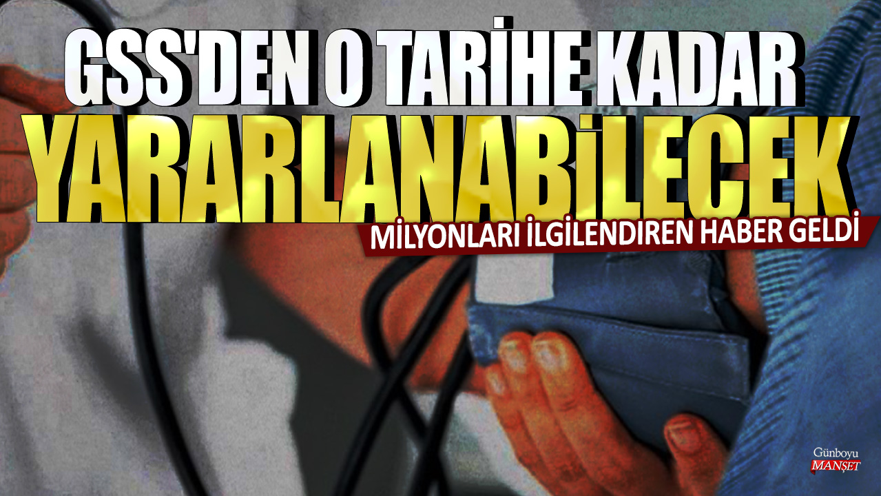 Milyonlarca kişiyi ilgilendiren GSS hakkında önemli haber geldi: Yararlanma süresi uzatıldı!