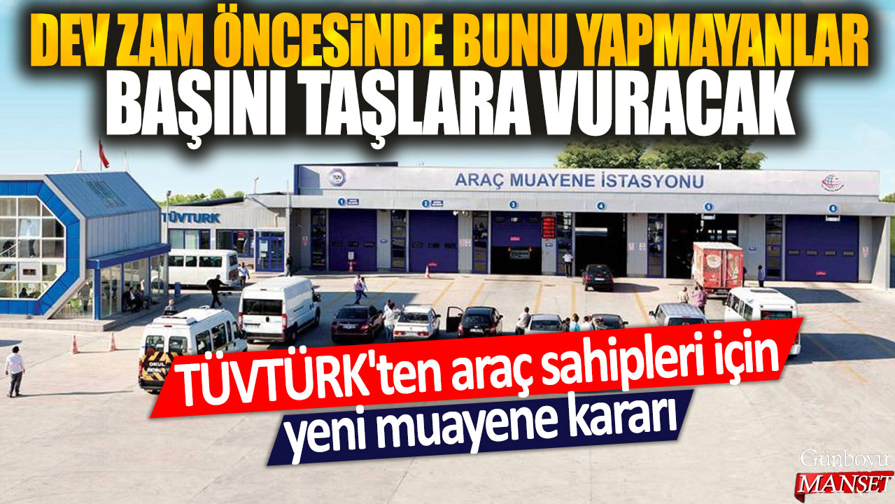 Araç sahiplerini ilgilendiren yeni muayene kararı TÜVTÜRK’ten: Zam öncesinde muayene yaptırmayanlar dikkat!