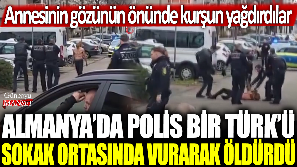 Almanya’da polis, bir Türk vatandaşını sokak ortasında vurarak öldürdü: Annenin gözü önünde yaşanan olay büyük üzüntü yarattı.