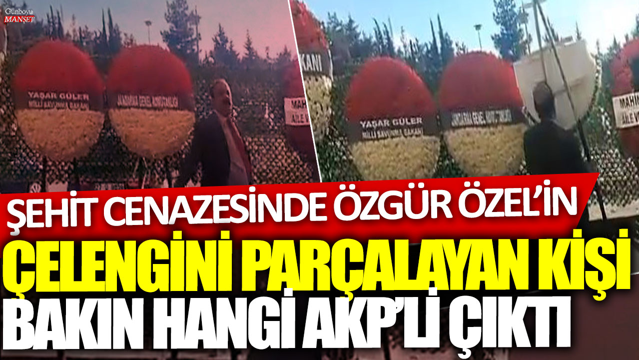 AKP’li kişi, şehit cenazesinde Özgür Özel’in çelengini parçaladı.