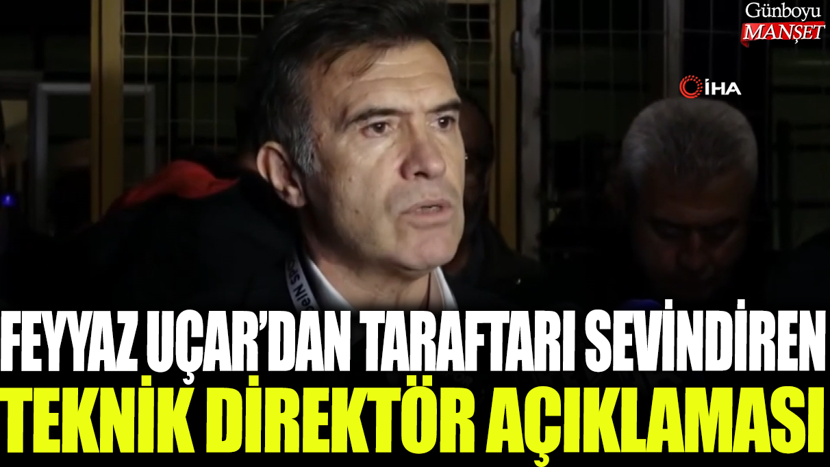 Feyyaz Uçar, taraftarları sevindiren bir teknik direktör açıklaması yaptı.