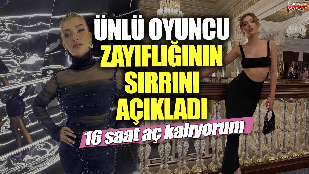 Melisa Döngel’in sırrı: Günde 16 saat aç kalma!