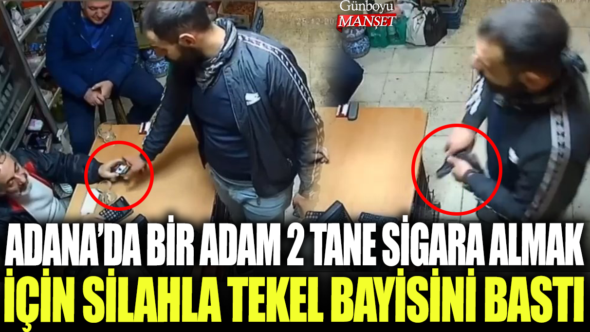 Adana’da silahla tekel bayisine girip 2 tane sigara çalan adam yakalandı