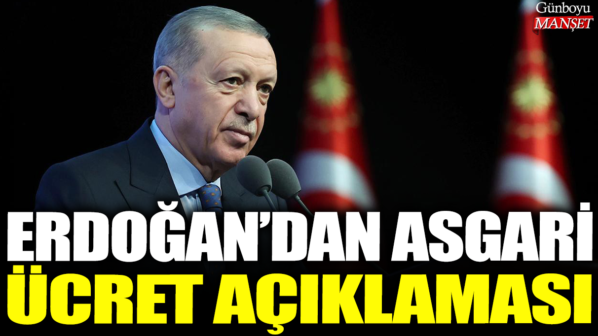 Erdoğan’dan asgari ücretle ilgili yeni bir açıklama geldi