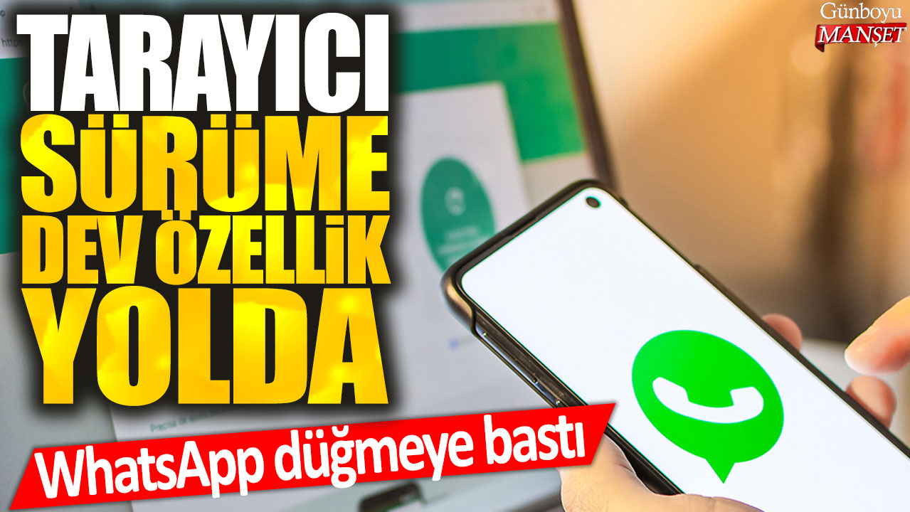 WhatsApp, tarayıcı sürümü için dev bir özellik geliştiriyor: Düğmeye bastı!