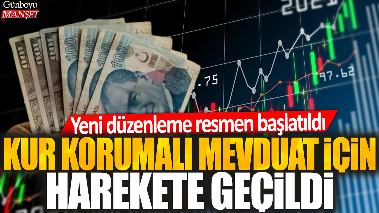 Kur Korumalı Mevduat için yeni düzenleme resmi olarak yürürlüğe girdi