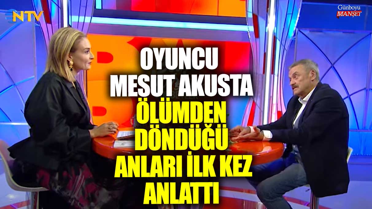 Oyuncu Mesut Akusta, ölümden dönme anlarını ilk kez paylaştı: “Beynime darbe aldım”