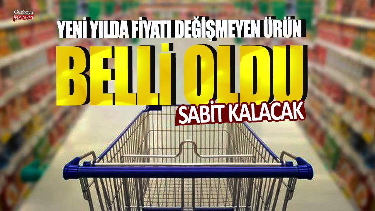 Yeni yılda fiyatı değişmeyecek ürün belirlendi! Değişmeyen fiyatını koruyacak.