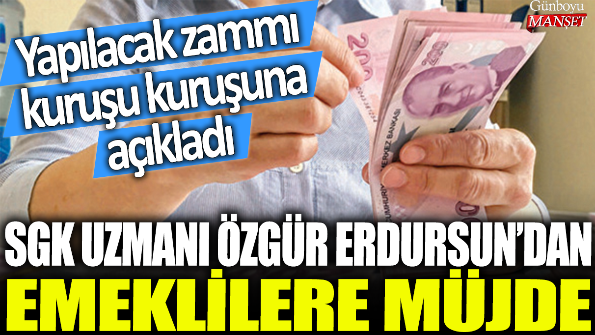 SGK Uzmanı Özgür Erdursun, emeklilere yapılacak zam miktarını detaylı bir şekilde açıkladı: İşte kuruşu kuruşuna detayları!