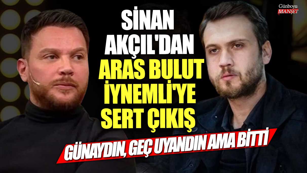 Sinan Akçıl, Aras Bulut İynemli’ye karşı sert bir tepki gösterdi!  Son dakika haberleri için geç kaldınız.