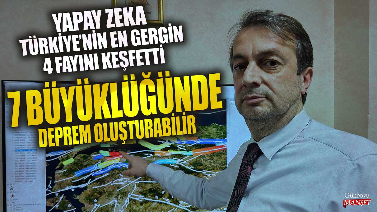 Yapay zeka Türkiye’nin en riskli 4 fayını tespit etti, 7 büyüklüğünde deprem riski var!