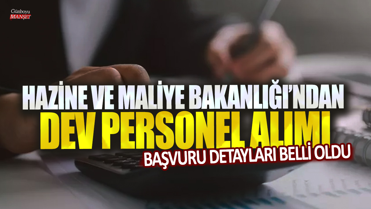 Hazine ve Maliye Bakanlığı, dev personel alımı için başvuru detaylarını açıkladı