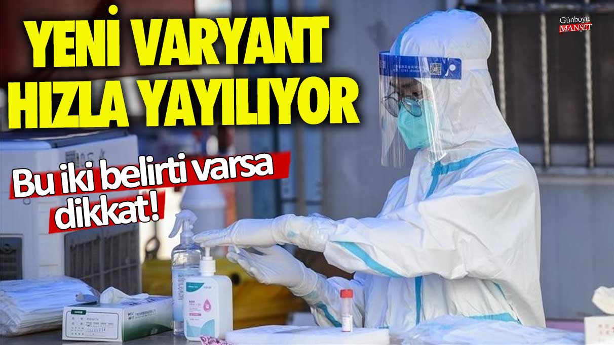 Yeni varyant hızla yayılıyor – İki belirtiye dikkat et!