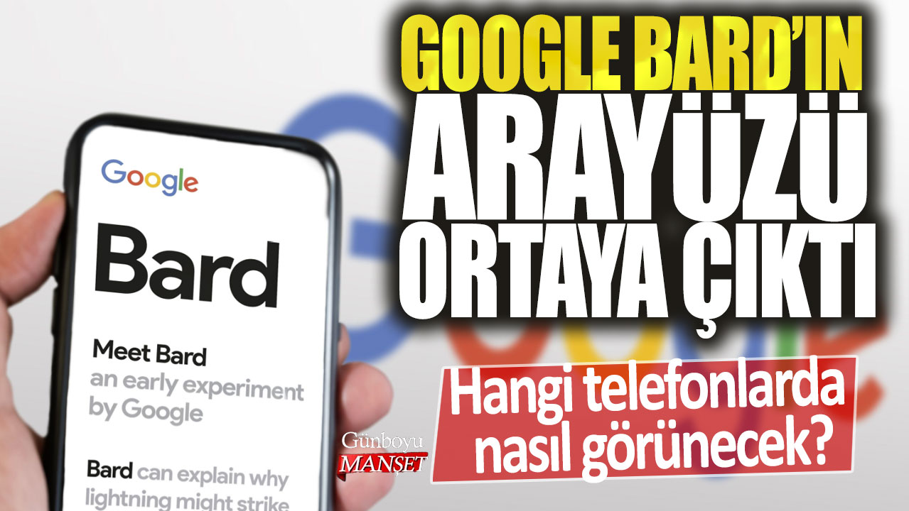 Google’ın yapay zekası Bard’ın arayüzü tanıtıldı: Hangi telefonlarda nasıl gözükecek?