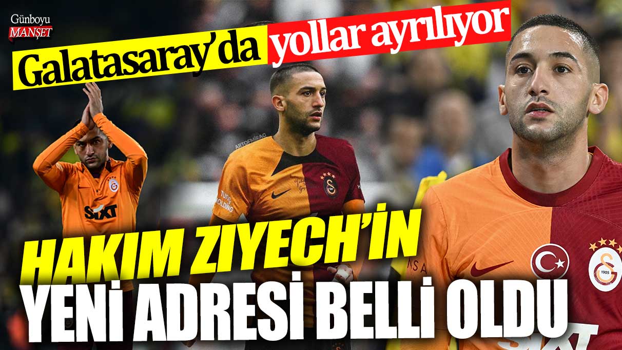 Hakim Ziyech’in transferiyle Galatasaray’da ayrılık yaşanıyor: Yeni takımı belli oldu