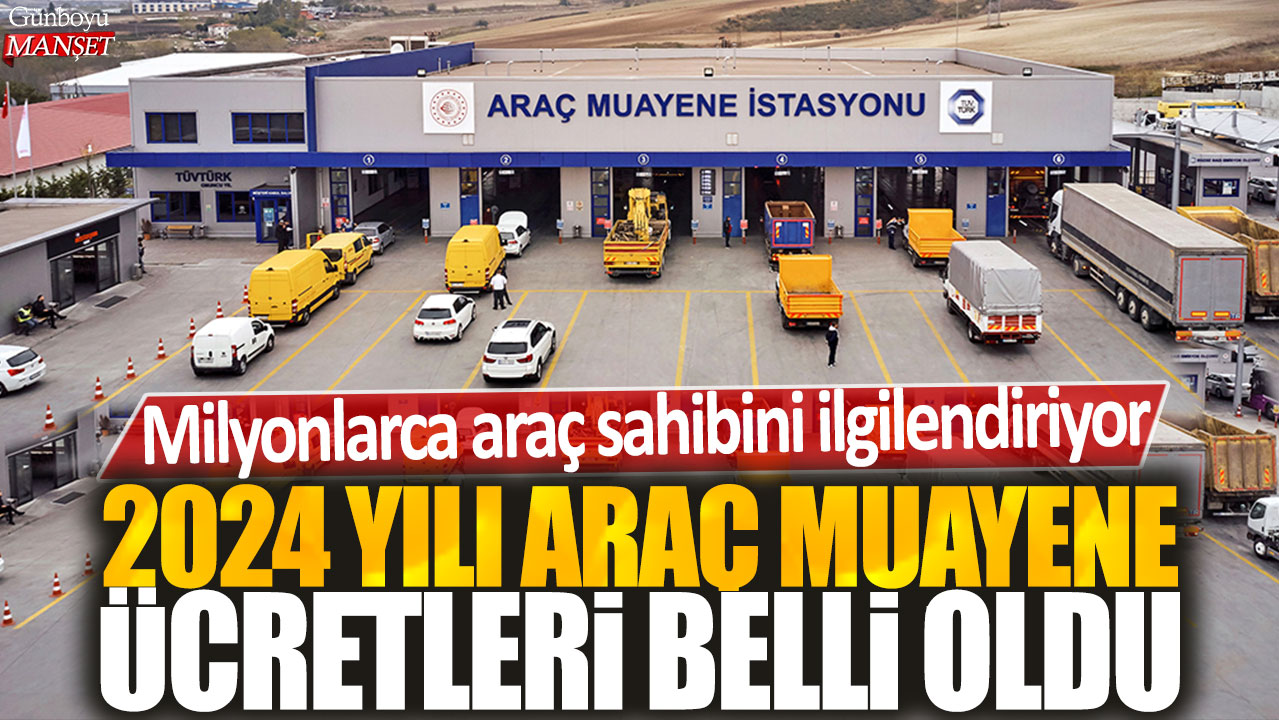 2024 Yılı Araç Muayene Ücretleri Açıklandı: Milyonlarca Araç Sahibini Etkiliyor