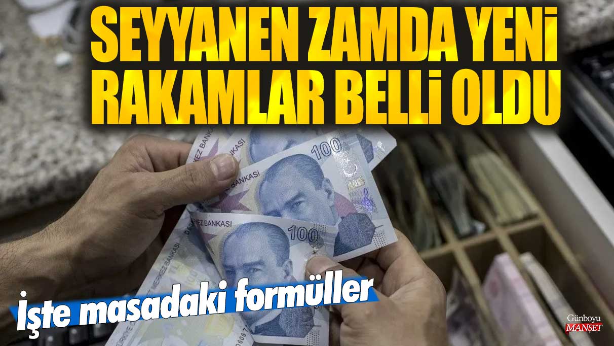 Seyyanen zamda son rakamlar açıklandı! İşte detaylar ve hesaplamalar