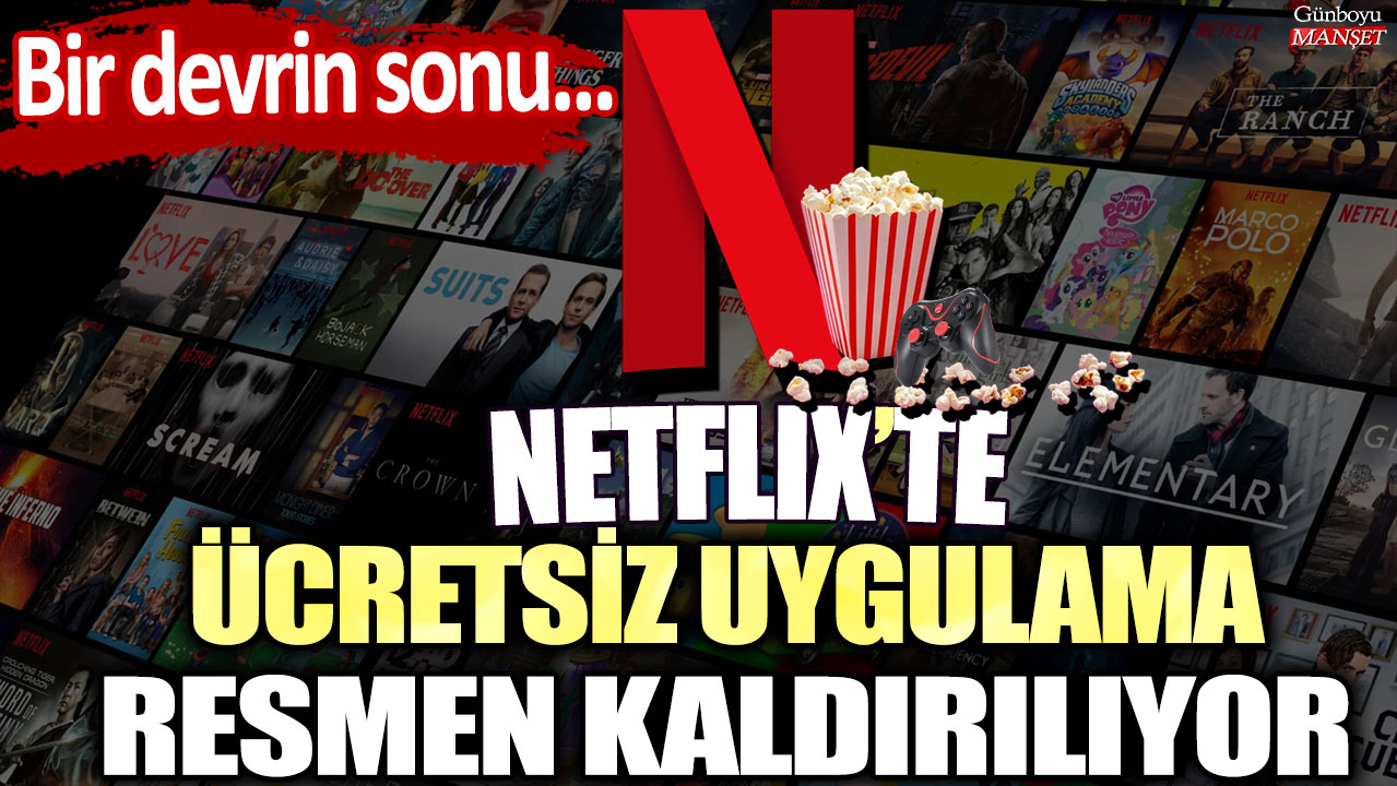 Netflix’ in ücretsiz uygulaması resmen kaldırılıyor – Bir devrin sonu!