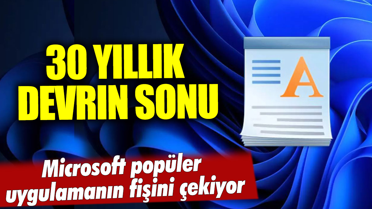 Microsoft, popüler bir uygulamanın sonunu getiriyor: 30 yıllık devrin sonu.