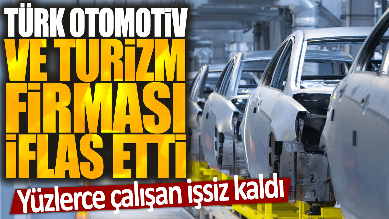 Türk otomotiv ve turizm şirketi iflasını açıkladı