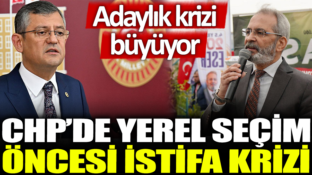 CHP’de yerel seçim öncesi istifalar artıyor: Adaylık krizi derinleşiyor!