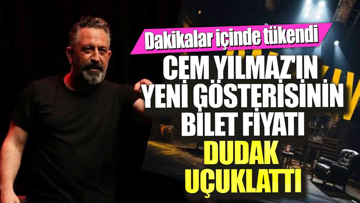 Cem Yılmaz’ın yeni gösterisinin biletleri, dudak uçuklatan fiyatlarıyla dakikalar içinde tükeniyor!