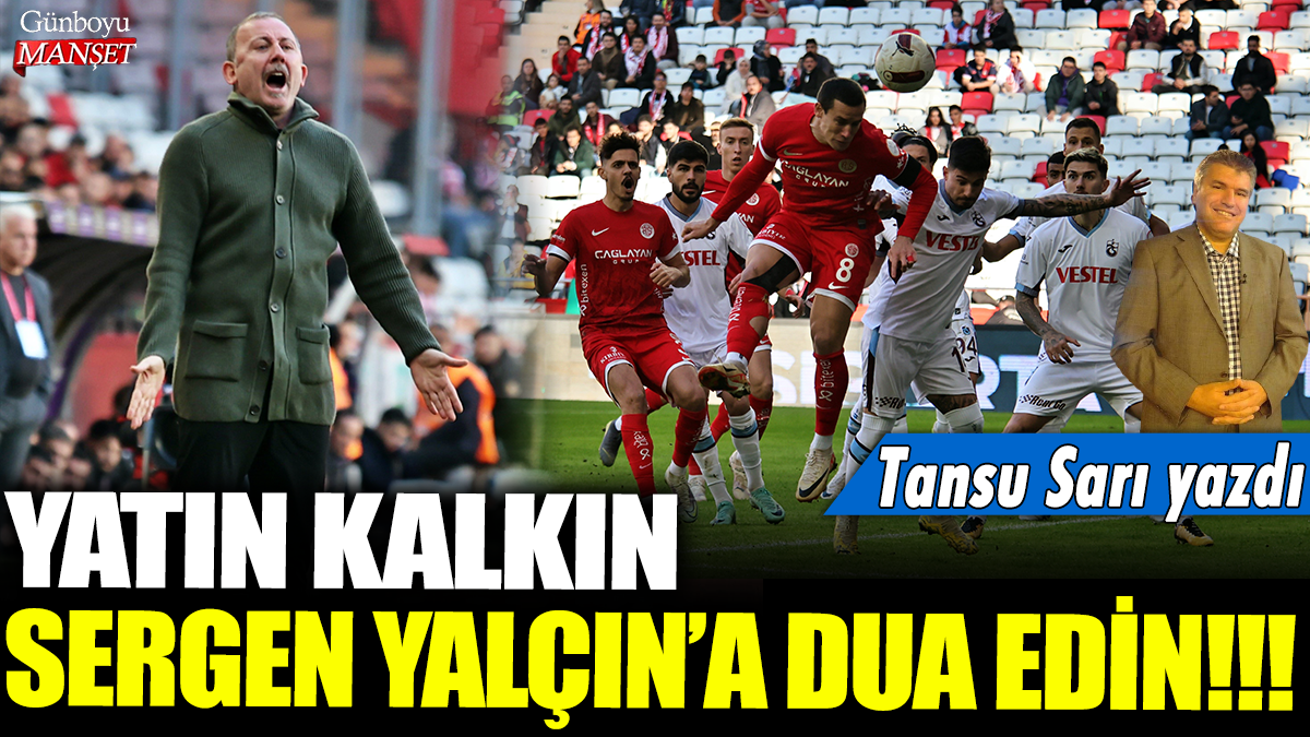 Sergen Yalçın için dua etme vakti geldi! Tansu Sarı’dan önemli çağrı…