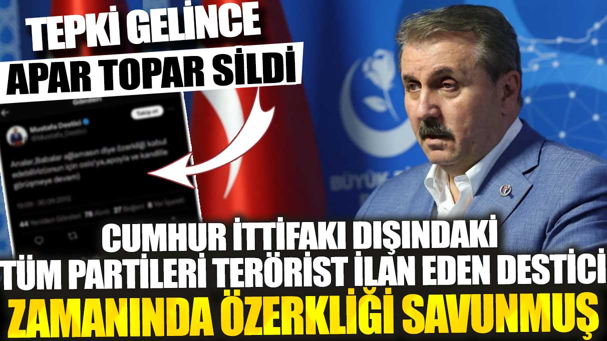 Destici, diğer partileri terörist ilan ettiği zaman özerkliği savunmuş ancak tepkiler üzerine hızla geri adım attı.