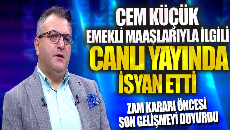 Cem Küçük, emekli maaşlarına ilişkin canlı yayında isyan etti ve zam kararı öncesi son gelişmeyi duyurdu!