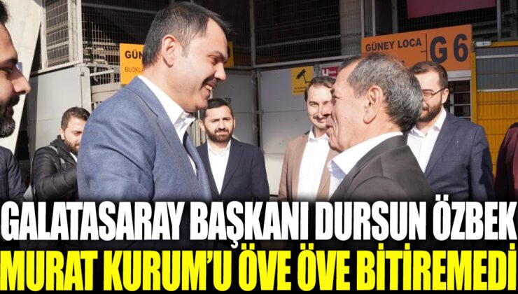 Galatasaray Başkanı Dursun Özbek, Murat Kurum’u övgüyle anlattı.