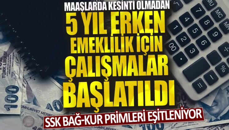 SSK ve Bağ-Kur primleri eşitleniyor: Maaşlarda kesinti olmadan erken emeklilik için 5 yıl çalışma planları yapılıyor