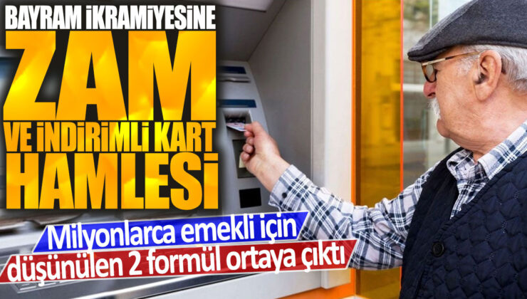 Emekliler için düşünülen 2 formül ortaya çıktı: Bayram ikramiyesine zam ve indirimli kart uygulaması