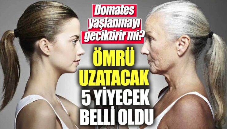 5 Yiyecek ile Ömrü Uzatmanın Yolları Belli Oldu! Domates yaşlanmayı geciktiriyor mu?