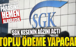 SGK, toplu ödeme yapacak şartları karşılayanlar hemen parasını alabilecek