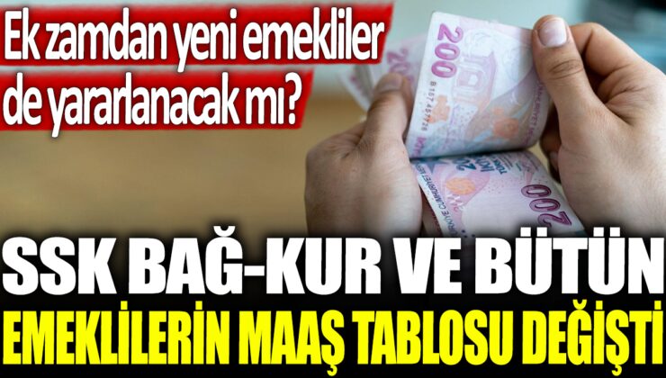 SSK, Bağ-Kur ve tüm emeklilerin maaş tablosu değişti: Yeni emekliler ek zamdan faydalanabilecek mi?