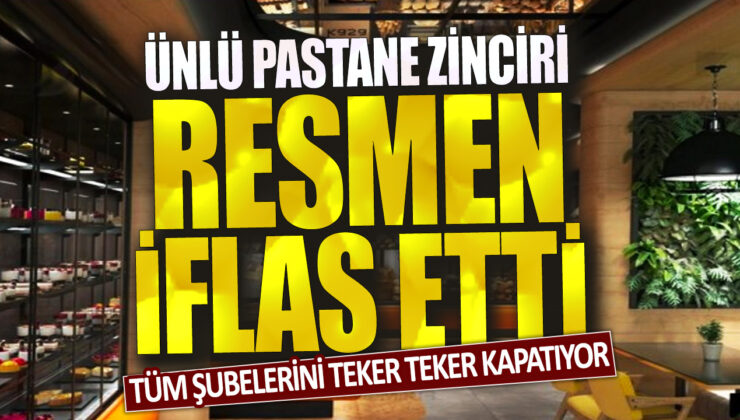 Ünlü pastaneler zinciri iflas ediyor ve tüm şubelerini kapatıyor