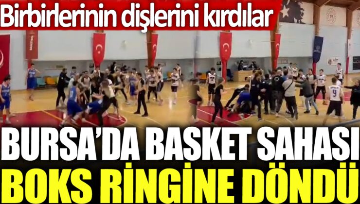 Bursa’da basket sahası boks ringine dönüştü: Sporcular birbirlerinin dişlerini kırdı