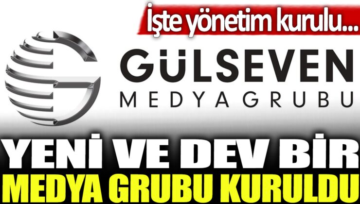 Dev bir medya grubu kuruldu: Yönetim kurulu açıklandı!