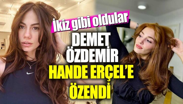 Demet Özdemir, Hande Erçel’e benzemeye başladı! İkiz gibi görünüyorlar.