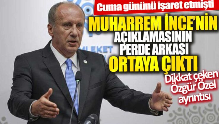 Muharrem İnce’nin açıklamasının perde arkasındaki Özgür Özel ayrıntısı dikkat çekti