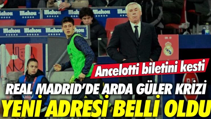 Arda Güler’in Real Madrid krizi devam ediyor, yeni adresi belli oldu, Ancelotti’yi kovdu.