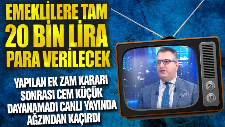 Emeklilere 20 bin lira para verilecek! Ek zam kararı sonrası Cem Küçük canlı yayında sürpriz bir açıklama yaptı.