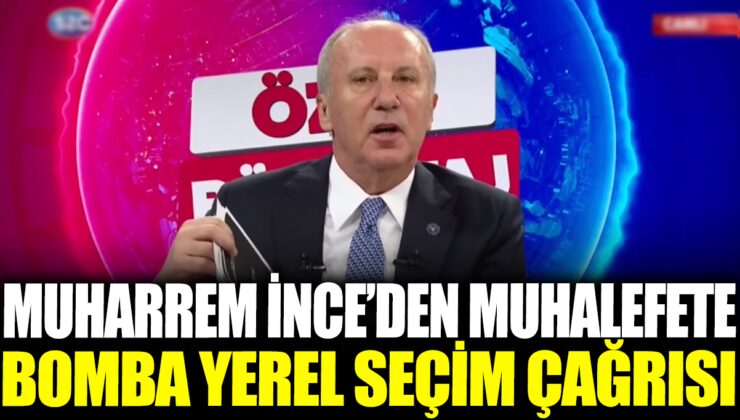 Muharrem İnce, muhalefete yerel seçimler için çarpıcı çağrıda bulundu.