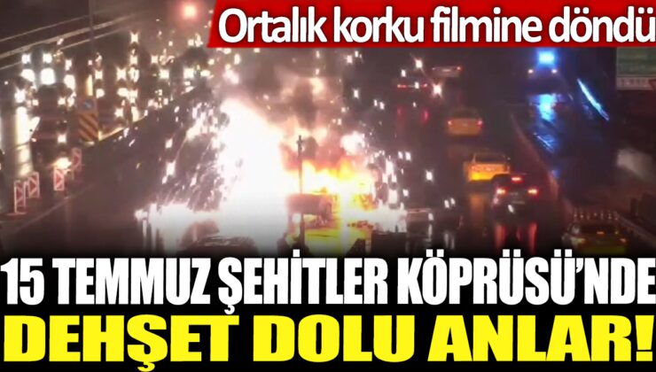 15 Temmuz Şehitler Köprüsü’nde korkunç anlar yaşandı! Korku filmi gibi bir manzara ortaya çıktı