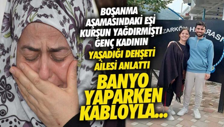 Boşanma sürecindeki eşi tarafından kurşun yağdırılan Gözde Karamus’un dehşet dolu anları ailesi tarafından anlatıldı